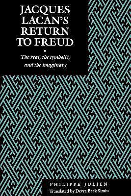 Jacques Lacan’s Return to Freud : The Real, the Symbolic, and the Imaginary…