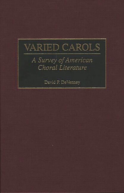 Varied Carols: A Survey Of American Choral Literature