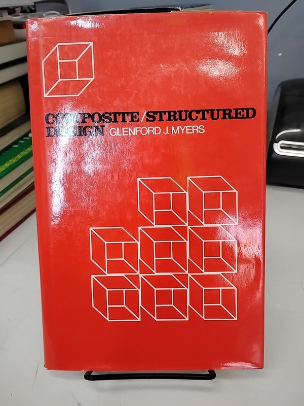Composite/Structured Design Glenford J Myers 1978 Van Nostrand Reinhold Computer