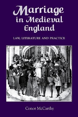 Conor McCarthy Marriage in Medieval England: Law, Literature and Prac (Hardback)