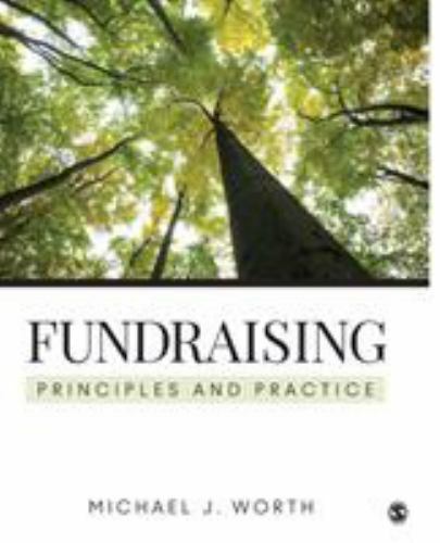 Fundraising: Principles and Practice – Paperback By Worth, Michael J. – GOOD