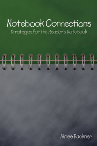 Notebook Connections: Strategies for the Reader’s Notebook – VERY GOOD