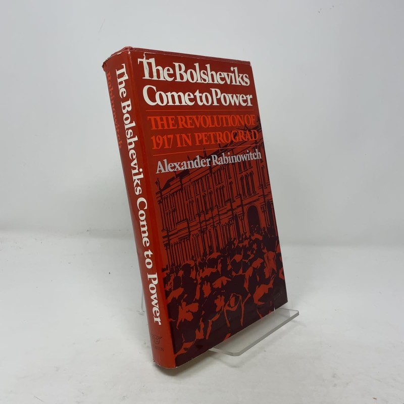 The Bolsheviks Come to Power: The Revolution of 1917 in Petrograd
