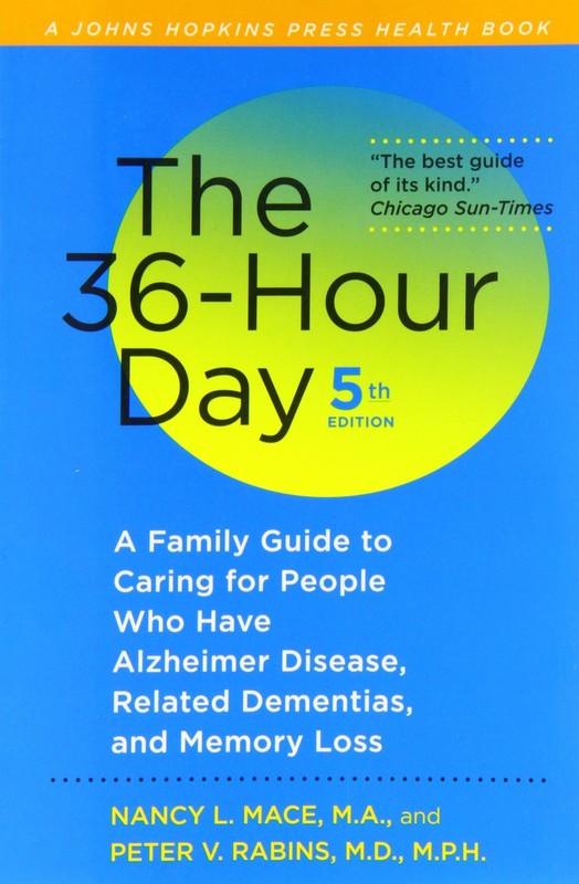 The 36-Hour Day: A Family Guide to Caring for People Who Have Alzheimer Dise…