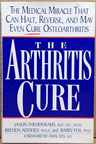 The Arthritis Cure: The Medical Miracle That Can Halt, Reverse, and May Eve…