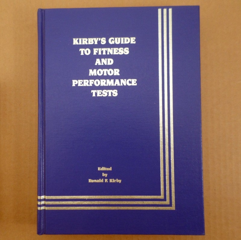 Kirby’s Guide to Fitness and Motor Performance Tests 1991 Signed by Ronald Kirby