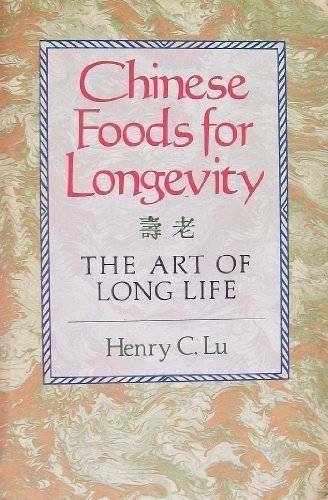 Chinese Foods for Longevity: The Art of Long Life – Paperback – GOOD