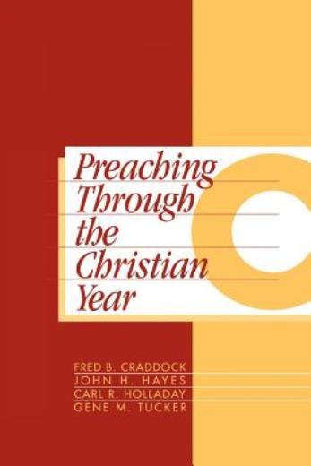 Preaching Through The Christian Year: Year C: A Comprehensiv…