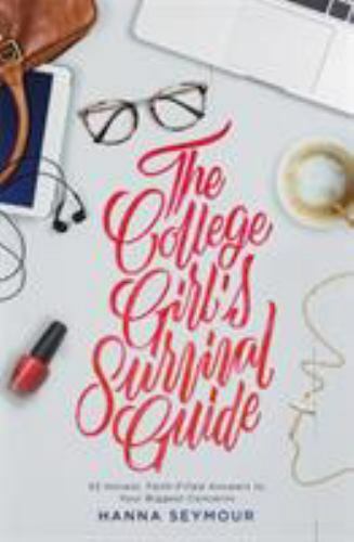 The College Girl’s Survival Guide: 52 Honest,- 9781478993575, paperback, Seymour