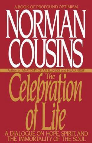 The Celebration of Life: A Dialogue on Ho- 0553354558, Norman Cousins, paperback