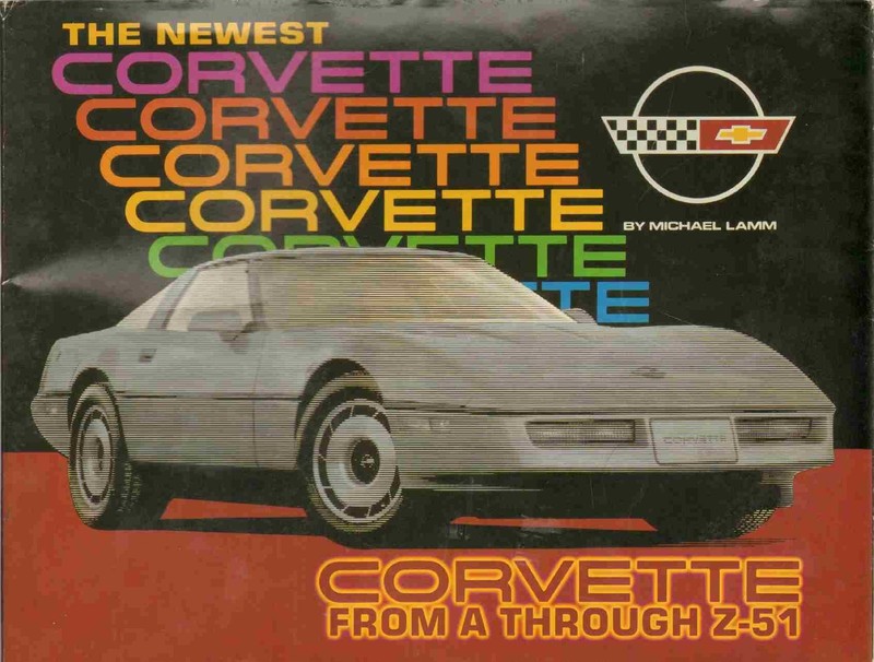 THE NEWEST CORVETTE Corvette from a through Z-51 by Michael Lamm