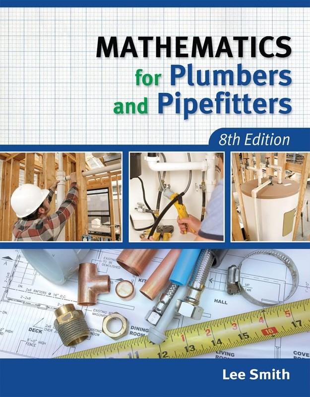 Mathematics for Plumbers and Pipefitters by Lee Smith 8TH ed Trade Paperback