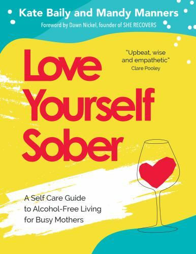 Love Yourself Sober: A Self Care Guide to – 1789561442, paperback, Mandy Manners
