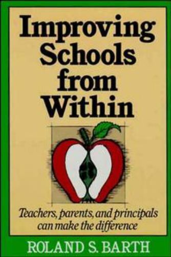 Improving Schools from Within: Teachers, – Roland S Barth, 155542368X, paperback