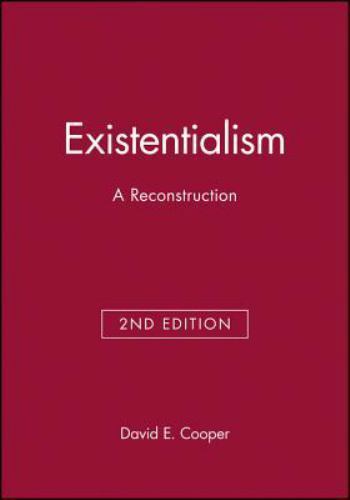 Existentialism: A Reconstruction by Cooper, David E.