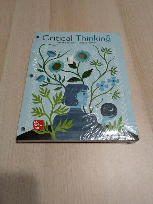 Loose Leaf for Critical Thinking by Brooke Noel Moore and Richard Parker – NEW