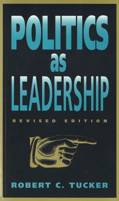 Politics as Leadership: Revised Edition (The Paul Anthony Brick Lectures) (V…