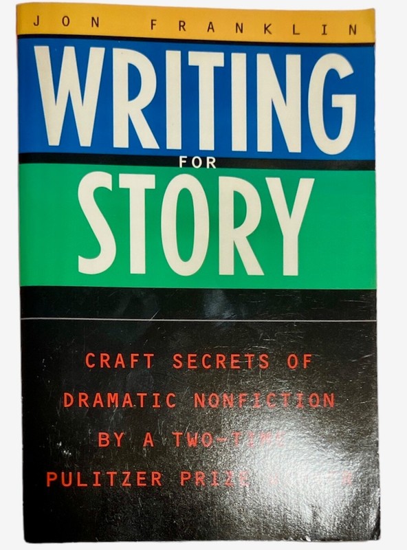Writing for Story: Craft Secrets of Dramatic Nonfiction (Reference)