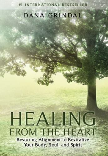 Healing from the Heart: Restoring Alignment to Revitalize Your Body, Soul, a…