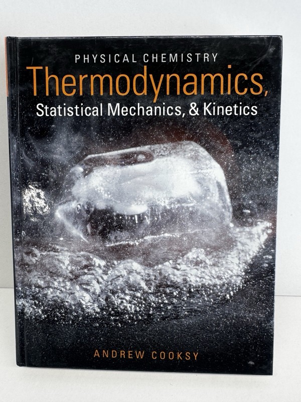 Physical Chemistry : Thermodynamics, Statistical Mechanics and Kinetics VG COND