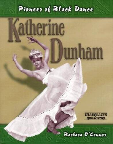 Katherine Dunham: Pioneer of Black Dance (Trailblazer Biographies) – GOOD