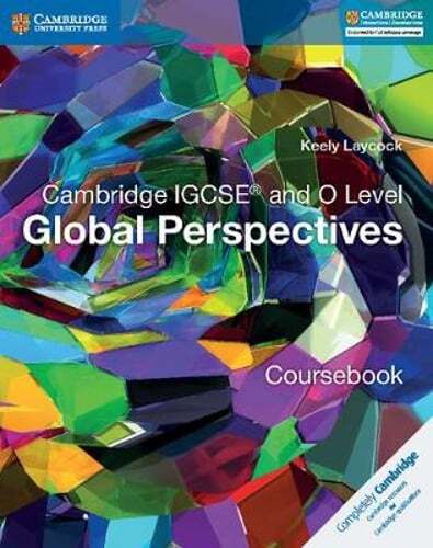 Cambridge IGCSE® and O Level Global Perspectives Coursebook by Keely Laycock