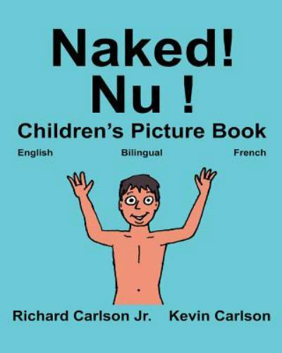 Naked! Nu! : Children’s Pictur, Paperback by Carlson, Richard, Jr.; Carlson, …