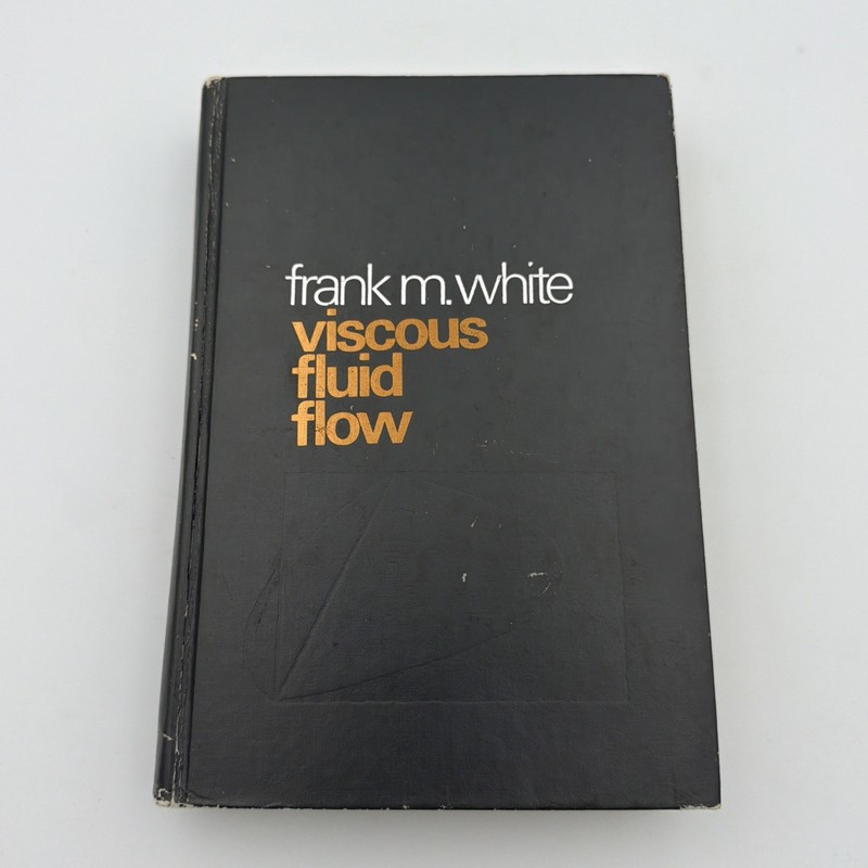 Viscous FLuid FLow- Frank M White – Hardcover – 1974- Good
