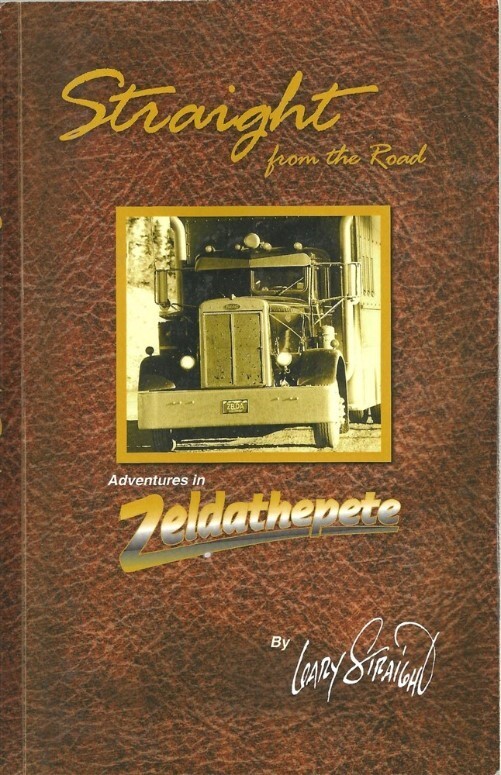 GARY STRAIGHT ROAD ADVENTURES ZELDATHEPETE PETERBILT MOTORHOME CONVERSION SIGNED