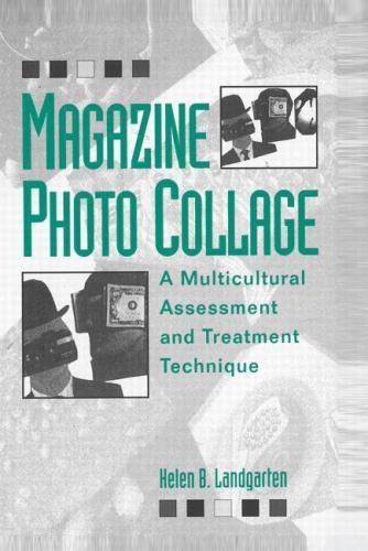 Magazine Photo Collage: A Multicultural Assessment And Treatment Technique: A…