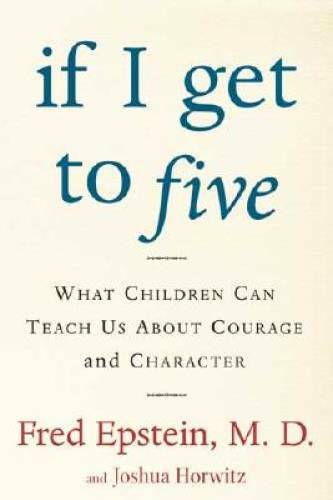 If I Get to Five: What Children Can Teach Us About Courage and Character – GOOD