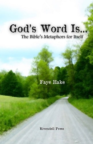 GOD'S WORD IS...: THE BIBLE'S METAPHORS FOR ITSELF By Faye Hake **BRAND NEW**
