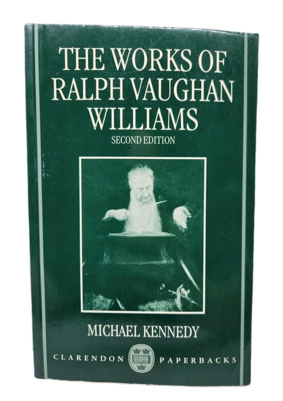 Michael Kennedy Book The Works of Ralph Vaughan Williams (Clarendon Paperbacks)