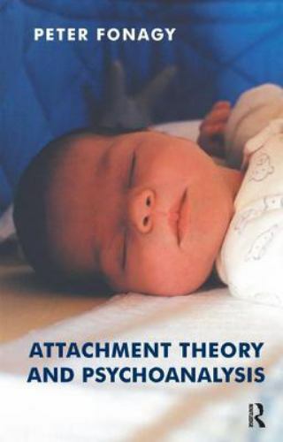 Attachment Theory and Psychoanalysis, Paperback by Fonagy, Peter, Like New Us…