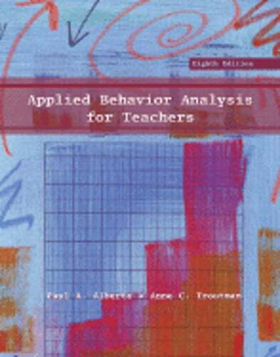 Applied Behavior Analysis for Teachers by Paul A Alberto: Used