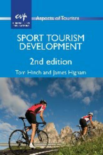 Sport Tourism Development (Aspects of Tourism, 50) by Hinch, Dr. Tom, Higham, D