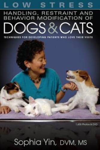 Low Stress Handling Restraint and Behavior Modification of Dogs & Cats: T – GOOD
