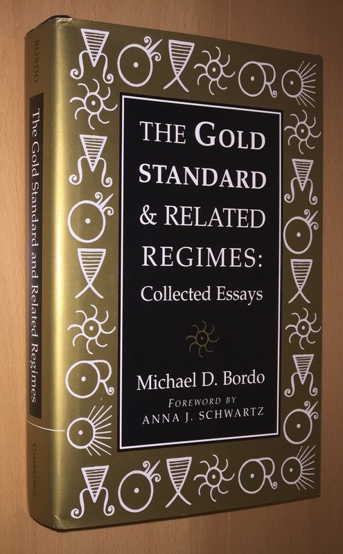 Bordo GOLD STANDARD related REGIMES COLLECTED ESSAYS HC/DJ NM 1999 Cambridge