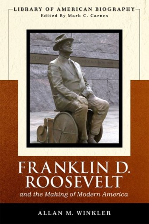 Franklin Delano Roosevelt and the Making of Modern America Allan
