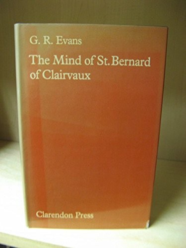 THE MIND OF ST. BERNARD OF CLAIRVAUX By G. R. Evans – Hardcover **Excellent**