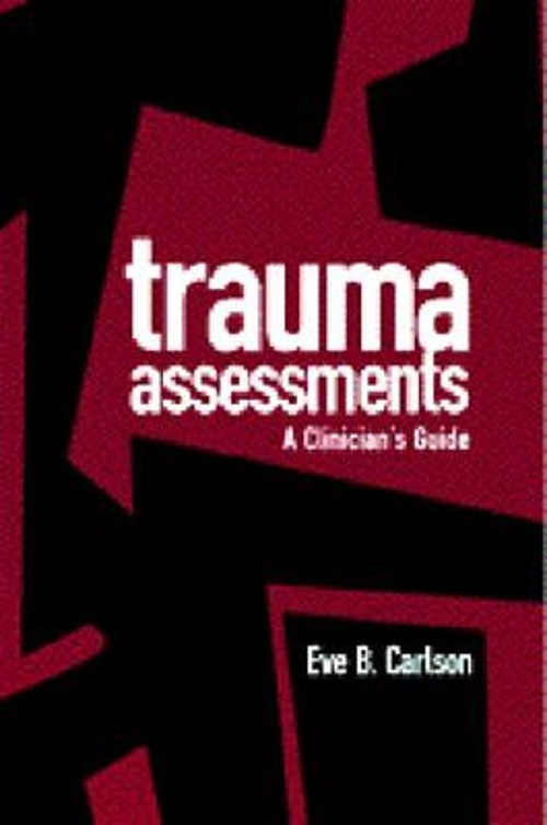 Trauma Assessments : A Clinician’s Guide Hardcover Eve B. Carlson