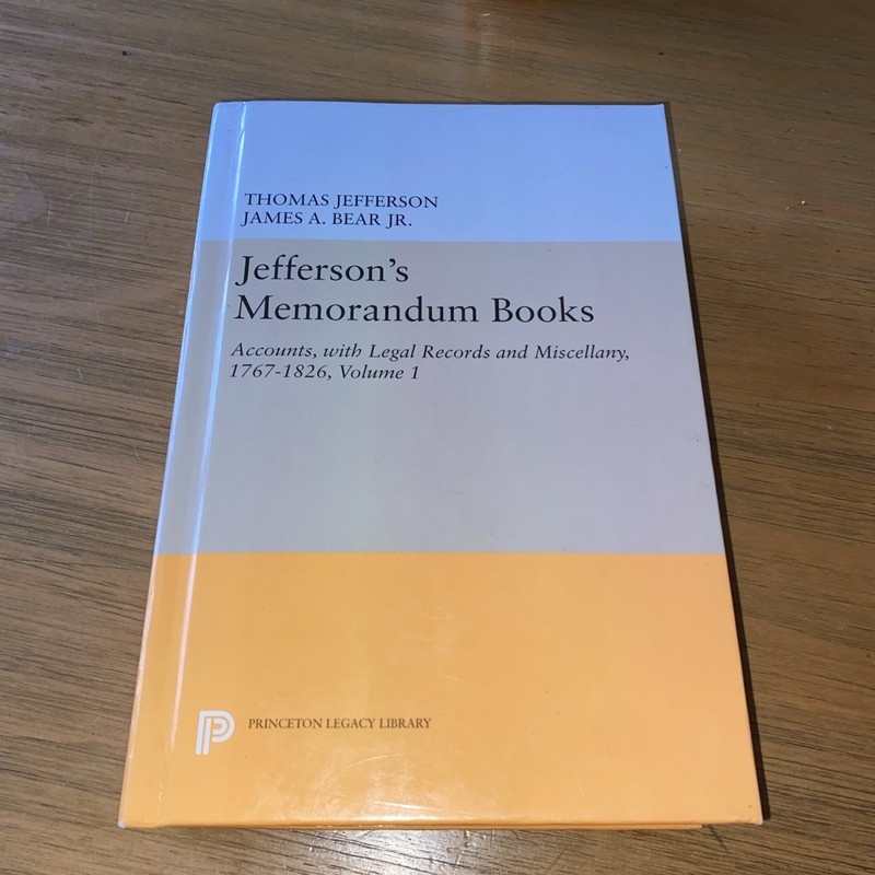 Jefferson’s Memorandum Books, Volume 1: Accounts, With Legal Records And Mi…