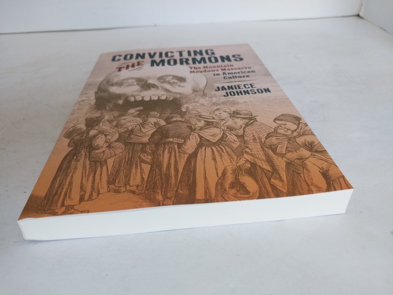 Convicting the Mormons : The Mountain Meadows Massacre in American Culture by... gallery