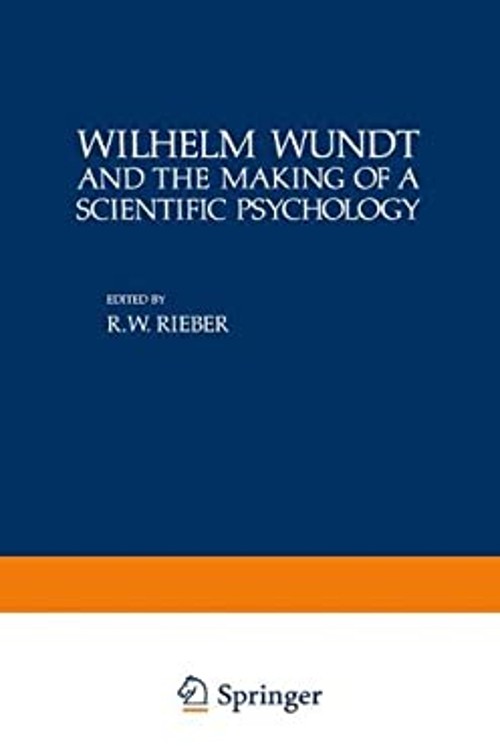 Wilhelm Wundt and the Making of a Scientific Psychology Hardcover