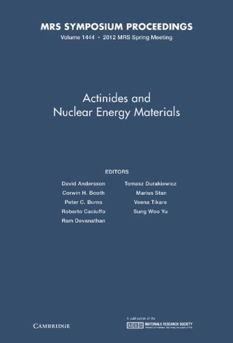 Actinides and Nuclear Energy Materials: Volume 1444 (MRS Proceedings), , 9781605