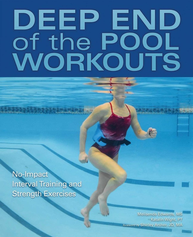 Deep End of the Pool Workouts: No-Impact Interval Training and Strength Exer…