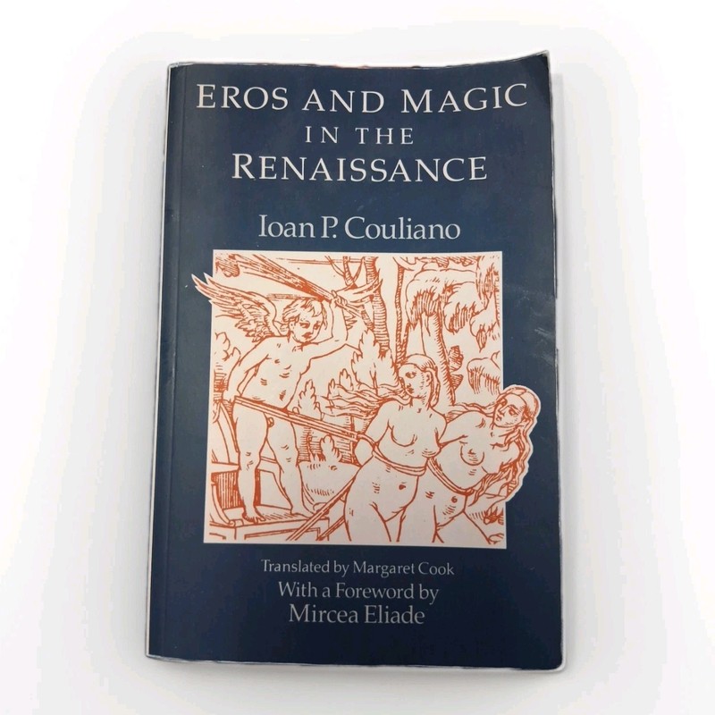 Eros and Magic in the Renaissance by Ioan P. Couliano