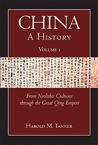 CHINA: A HISTORY (VOLUME 1): FROM NEOLITHIC CULTURES By Harold M. Tanner
