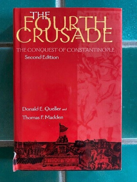 The Fourth Crusade: The Conquest of Cons.. Queller & Madden 1st HC DJ ex-library