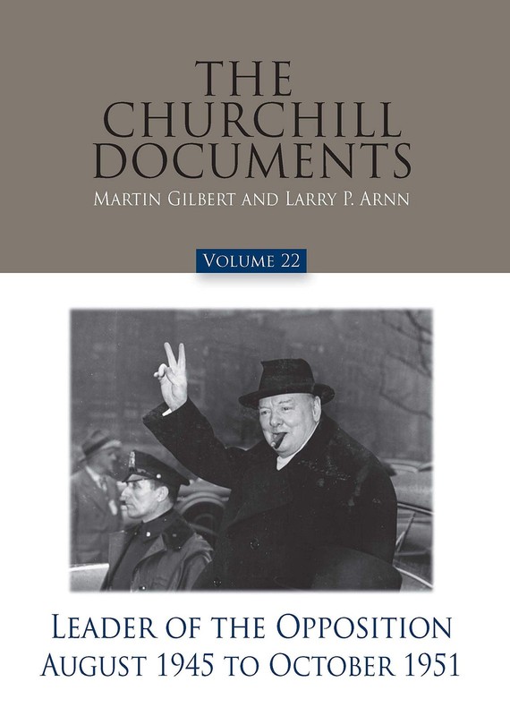 The Churchill Documents, Volume 22, Leader of the Opposition, August 1945 to…
